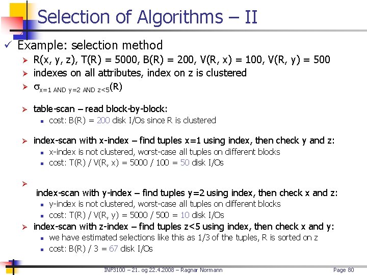 Selection of Algorithms – II ü Example: selection method Ø R(x, y, z), T(R)