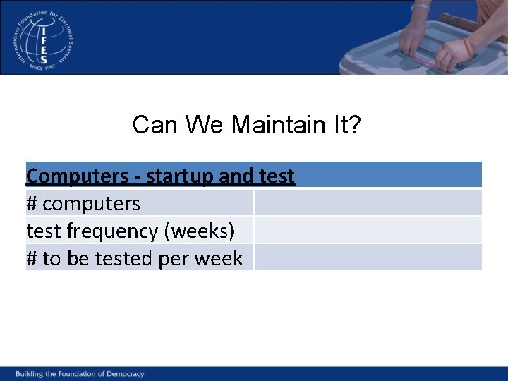 Can We Maintain It? Computers - startup and test # computers test frequency (weeks)