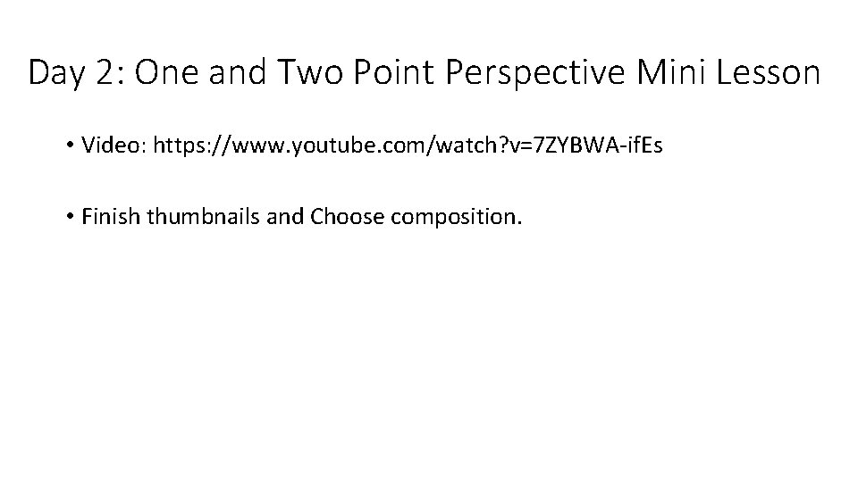 Day 2: One and Two Point Perspective Mini Lesson • Video: https: //www. youtube. Day 2: One and Two Point Perspective Mini Lesson • Video: https: //www. youtube.
