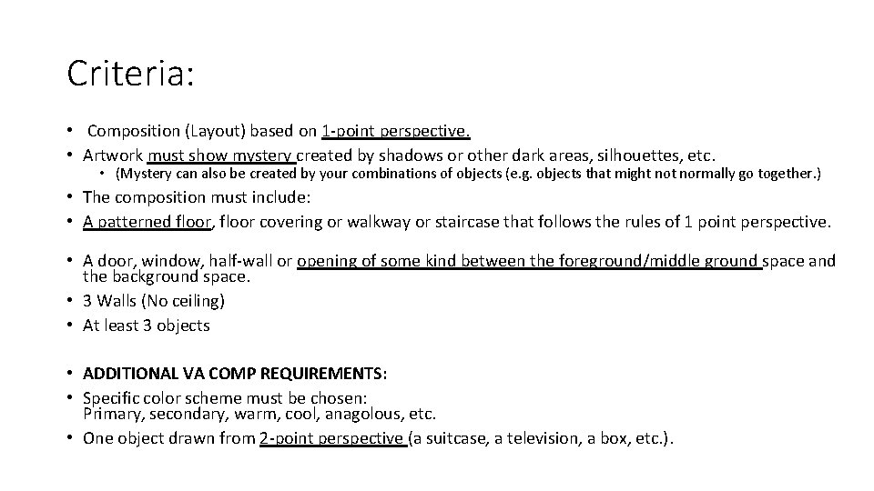 Criteria: • Composition (Layout) based on 1 -point perspective. • Artwork must show mystery