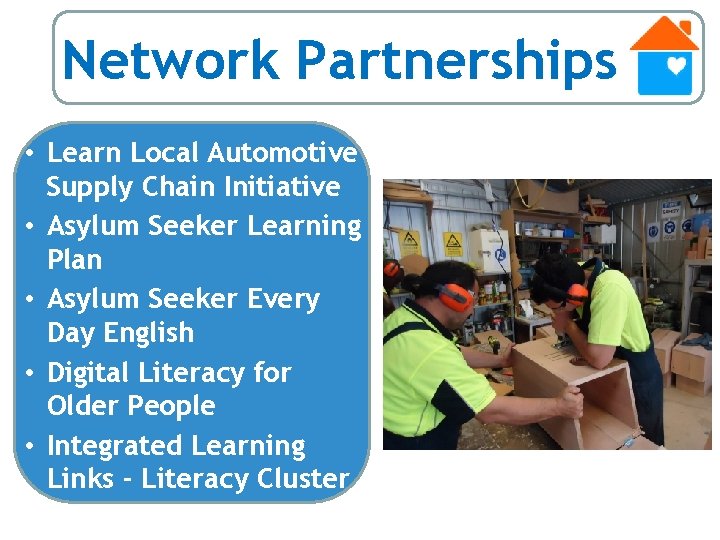 Network Partnerships • Learn Local Automotive Supply Chain Initiative • Asylum Seeker Learning Plan