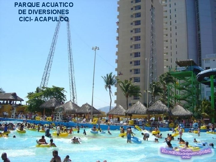 PARQUE ACUATICO DE DIVERSIONES CICI- ACAPULCO 