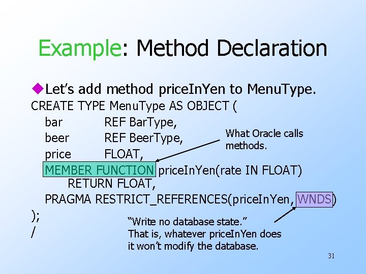 Example: Method Declaration u. Let’s add method price. In. Yen to Menu. Type. CREATE