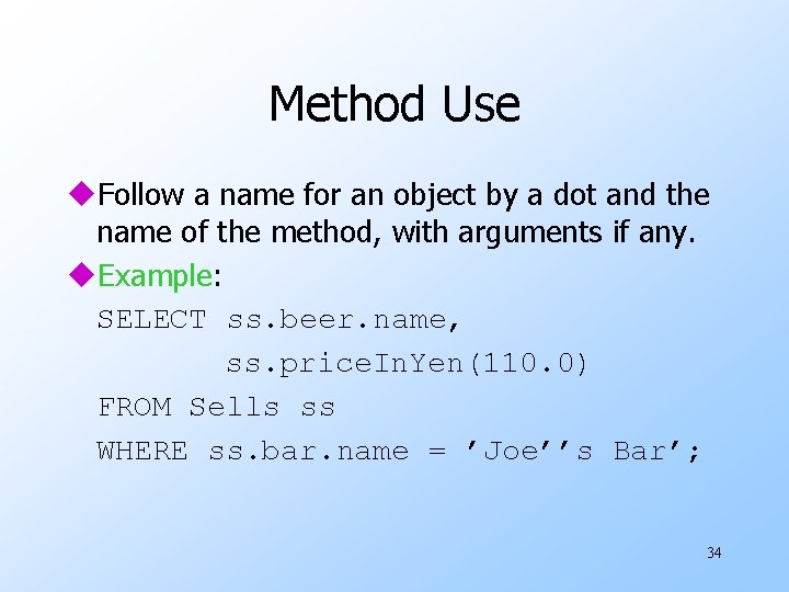 Method Use u. Follow a name for an object by a dot and the