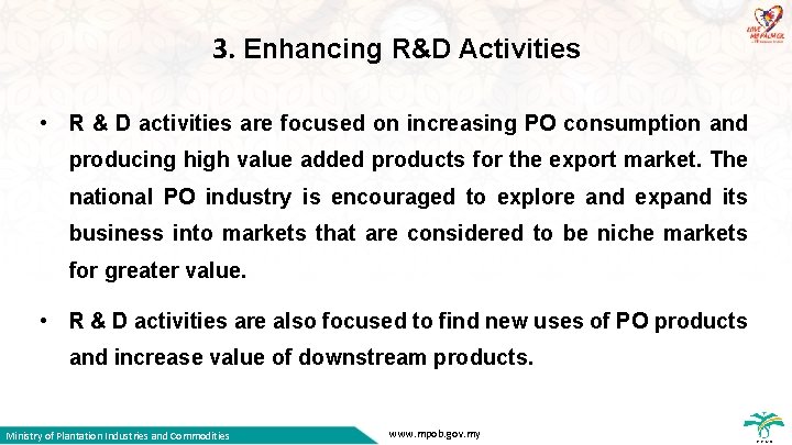 3. Enhancing R&D Activities • R & D activities are focused on increasing PO