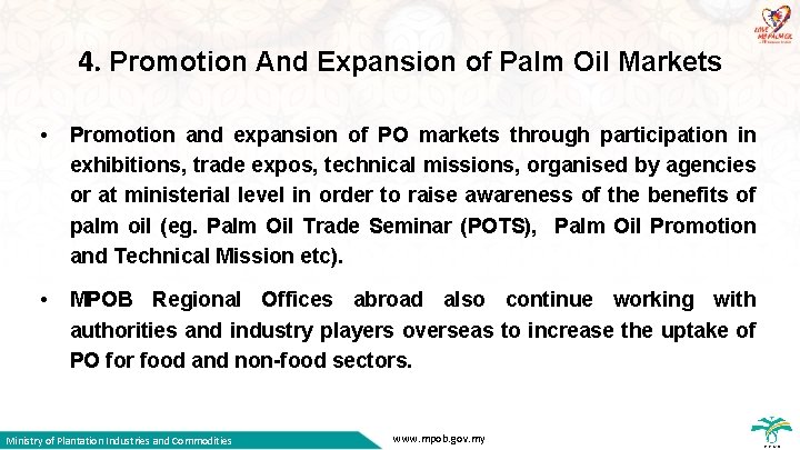 4. Promotion And Expansion of Palm Oil Markets • Promotion and expansion of PO