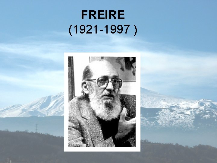 FREIRE (1921 -1997 ) 
