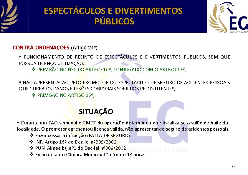 ESPECTÁCULOS E DIVERTIMENTOS PÚBLICOS CONTRA-ORDENAÇÕES (Artigo 21º) § FUNCIONAMENTO DE RECINTO DE ESPECTÁCULOS E