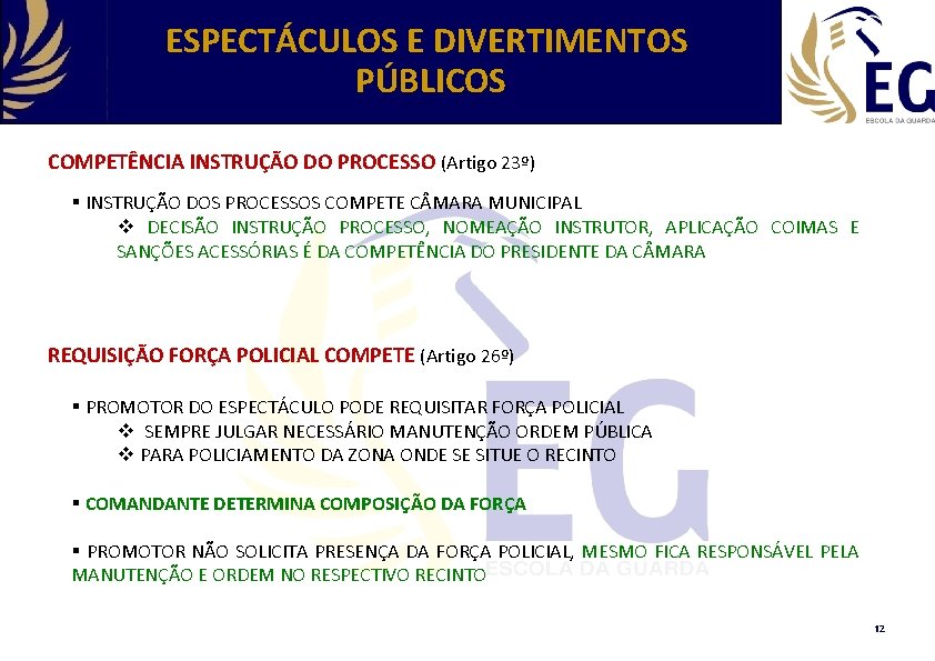ESPECTÁCULOS E DIVERTIMENTOS PÚBLICOS COMPETÊNCIA INSTRUÇÃO DO PROCESSO (Artigo 23º) § INSTRUÇÃO DOS PROCESSOS