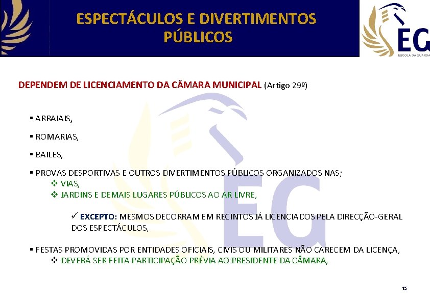 ESPECTÁCULOS E DIVERTIMENTOS PÚBLICOS DEPENDEM DE LICENCIAMENTO DA C MARA MUNICIPAL (Artigo 29º) §