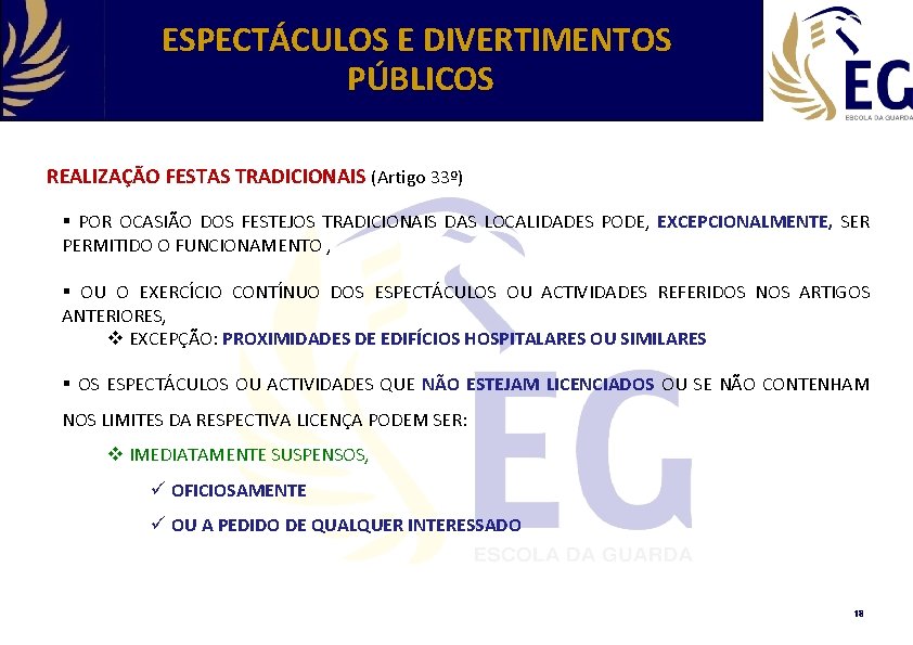 ESPECTÁCULOS E DIVERTIMENTOS PÚBLICOS REALIZAÇÃO FESTAS TRADICIONAIS (Artigo 33º) § POR OCASIÃO DOS FESTEJOS