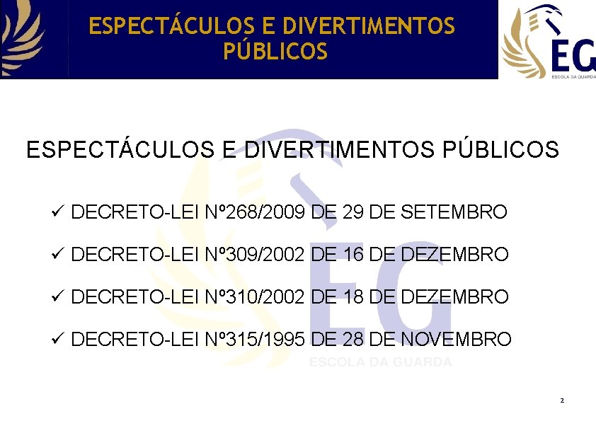 ESPECTÁCULOS E DIVERTIMENTOS PÚBLICOS ü DECRETO-LEI Nº 268/2009 DE 29 DE SETEMBRO ü DECRETO-LEI