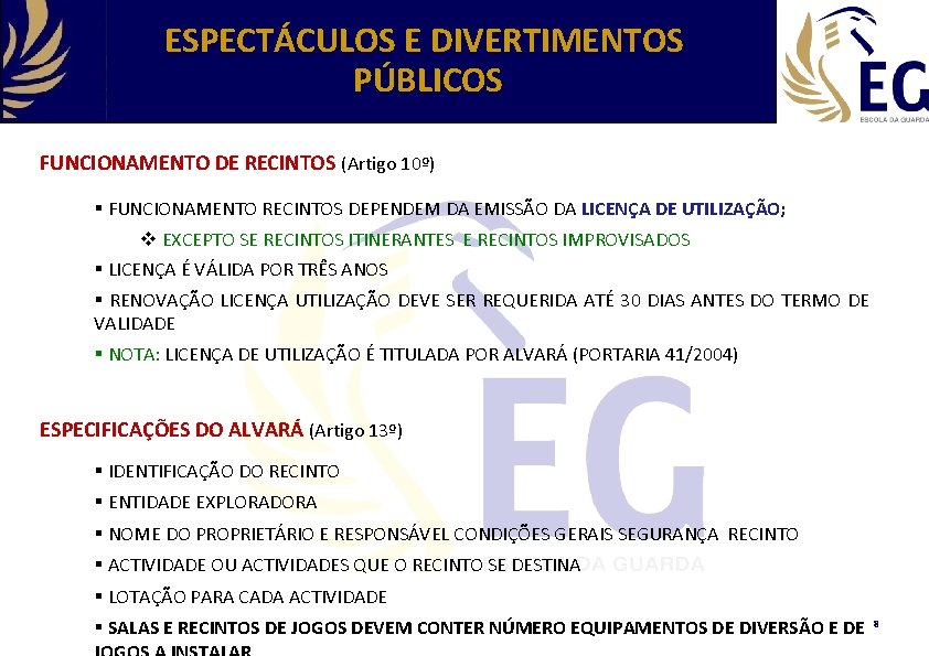 ESPECTÁCULOS E DIVERTIMENTOS PÚBLICOS FUNCIONAMENTO DE RECINTOS (Artigo 10º) § FUNCIONAMENTO RECINTOS DEPENDEM DA