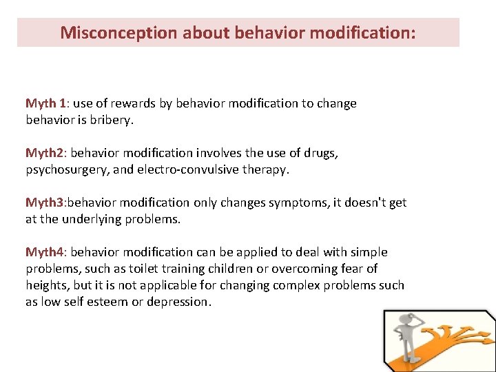 Misconception about behavior modification: Myth 1: use of rewards by behavior modification to change Misconception about behavior modification: Myth 1: use of rewards by behavior modification to change