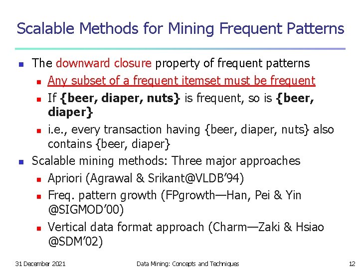 Scalable Methods for Mining Frequent Patterns n n The downward closure property of frequent