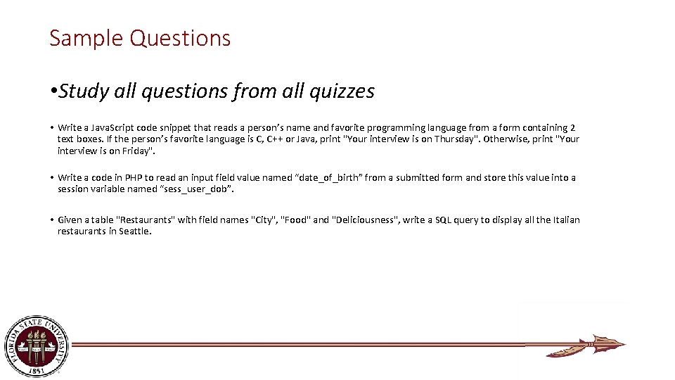 Sample Questions • Study all questions from all quizzes • Write a Java. Script