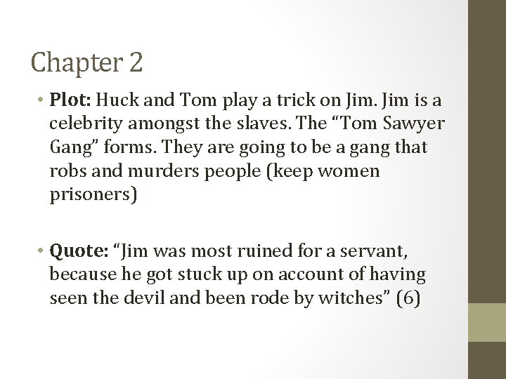 Chapter 2 • Plot: Huck and Tom play a trick on Jim is a