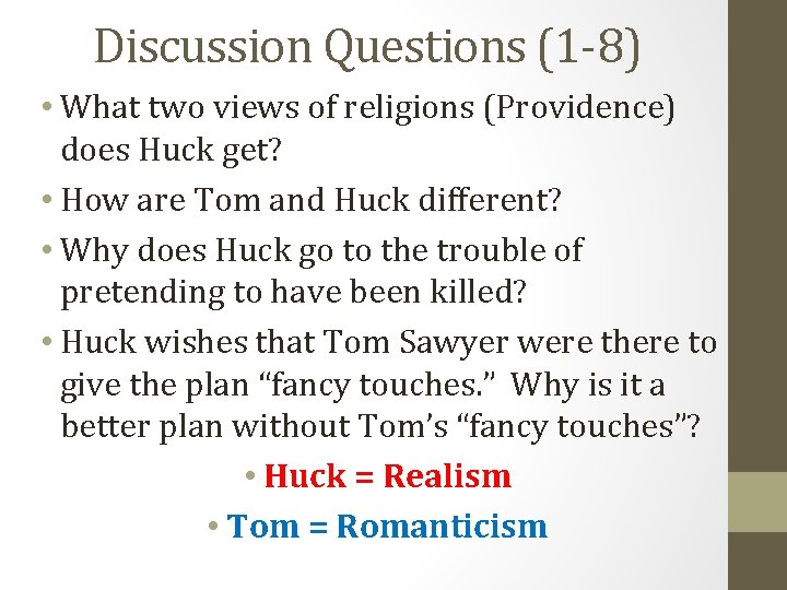 Discussion Questions (1 -8) • What two views of religions (Providence) does Huck get?