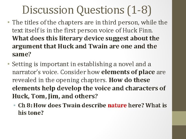 Discussion Questions (1 -8) • The titles of the chapters are in third person,