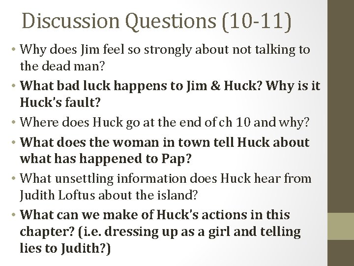 Discussion Questions (10 -11) • Why does Jim feel so strongly about not talking