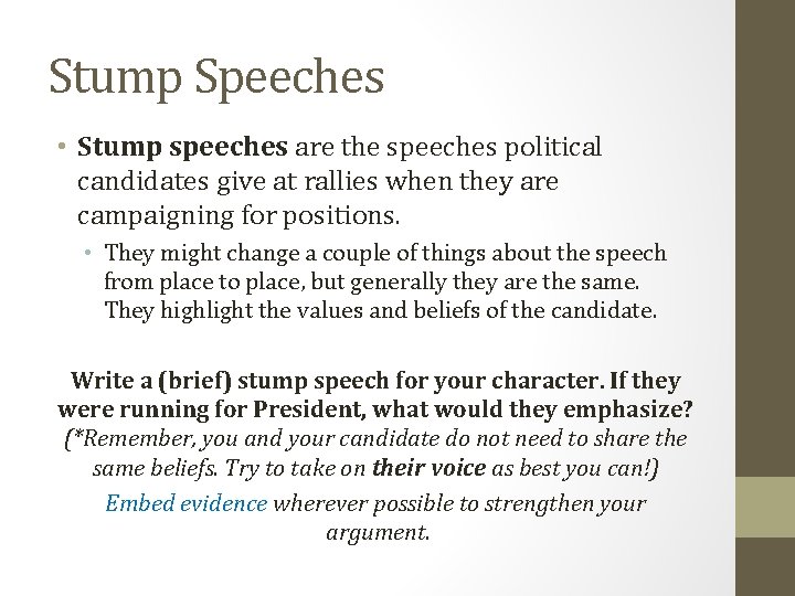 Stump Speeches • Stump speeches are the speeches political candidates give at rallies when