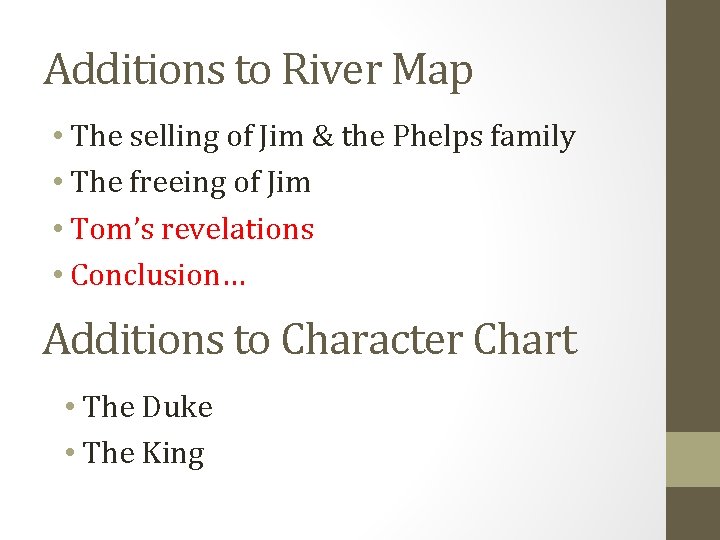 Additions to River Map • The selling of Jim & the Phelps family •