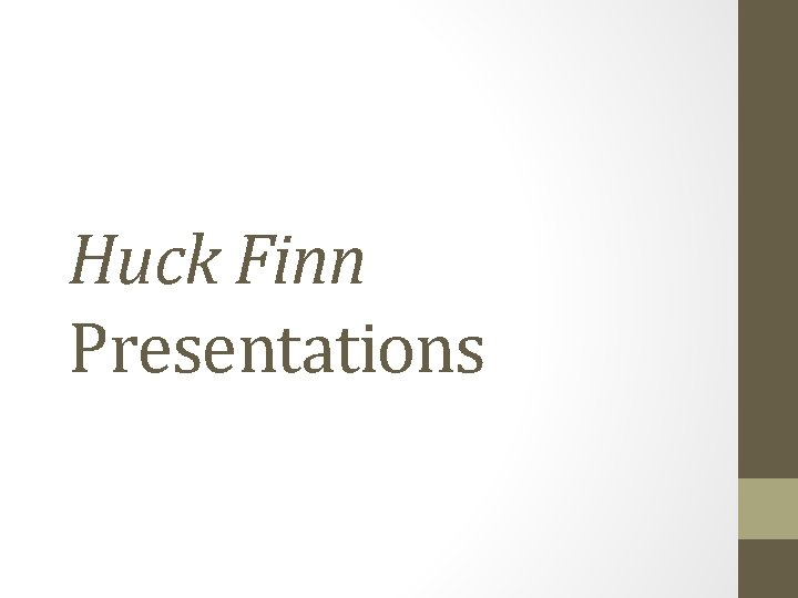 Huck Finn Presentations 
