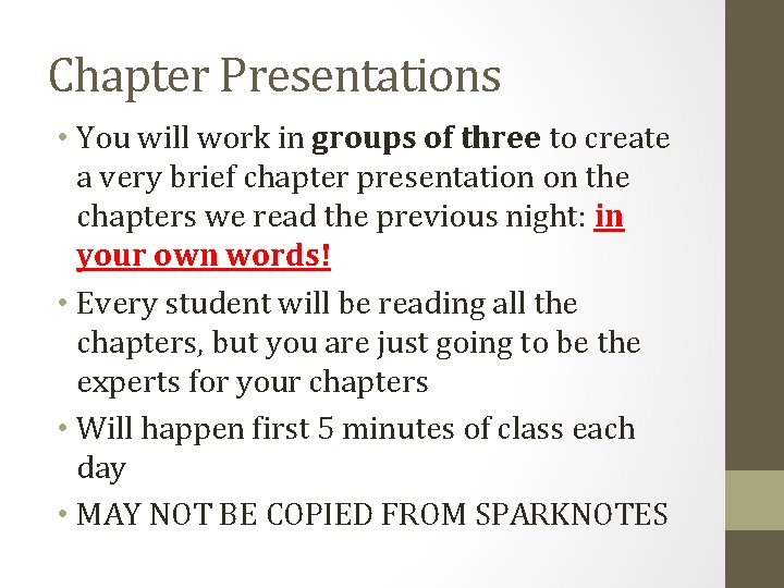 Chapter Presentations • You will work in groups of three to create a very