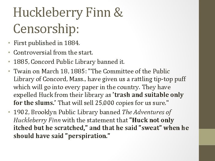Huckleberry Finn & Censorship: First published in 1884. Controversial from the start. 1885, Concord