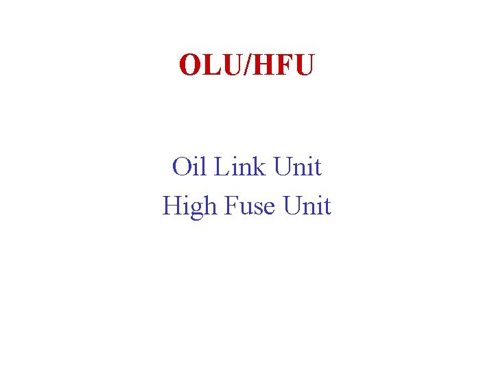 OLU/HFU Oil Link Unit High Fuse Unit 