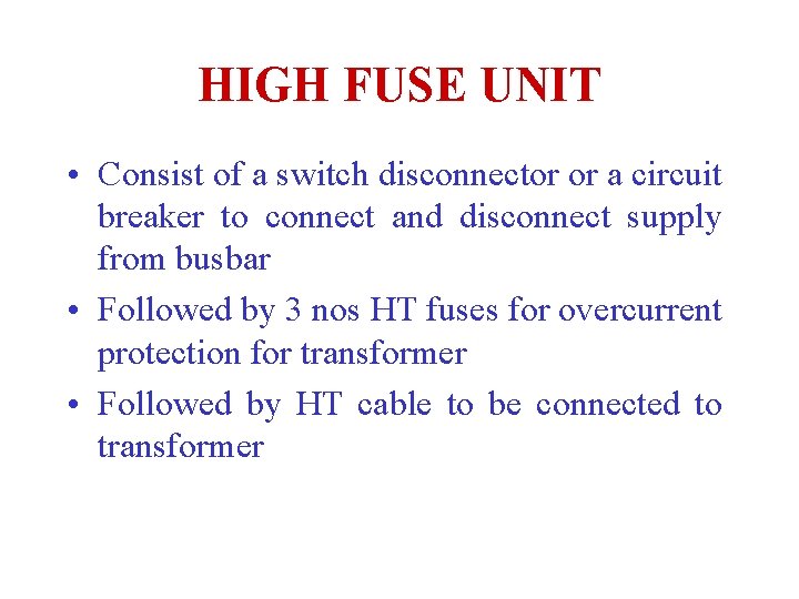 HIGH FUSE UNIT • Consist of a switch disconnector or a circuit breaker to