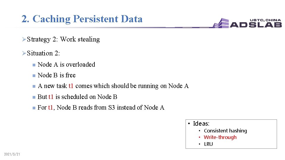 2. Caching Persistent Data Ø Strategy 2: Work stealing Ø Situation 2: n Node