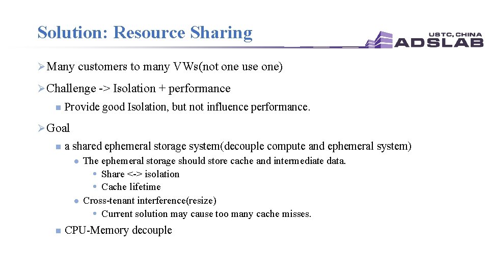 Solution: Resource Sharing Ø Many customers to many VWs(not one use one) Ø Challenge