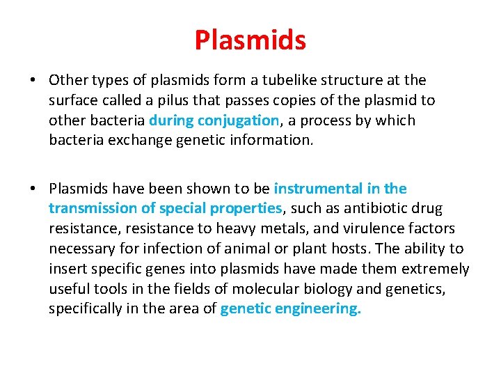 Plasmids • Other types of plasmids form a tubelike structure at the surface called