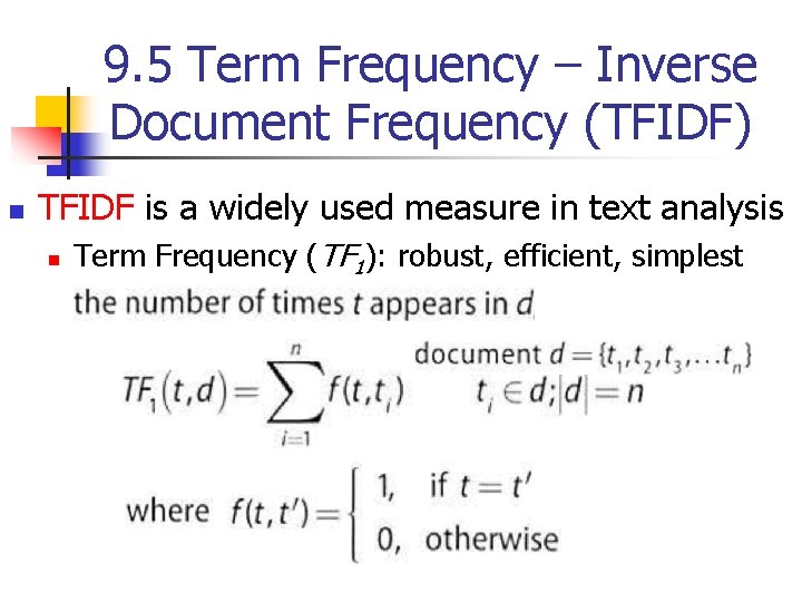 9. 5 Term Frequency – Inverse Document Frequency (TFIDF) n TFIDF is a widely
