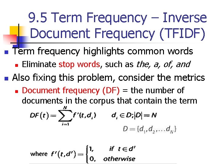 9. 5 Term Frequency – Inverse Document Frequency (TFIDF) n Term frequency highlights common