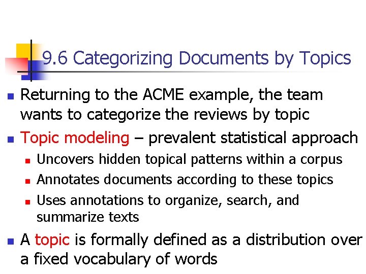 9. 6 Categorizing Documents by Topics n n Returning to the ACME example, the