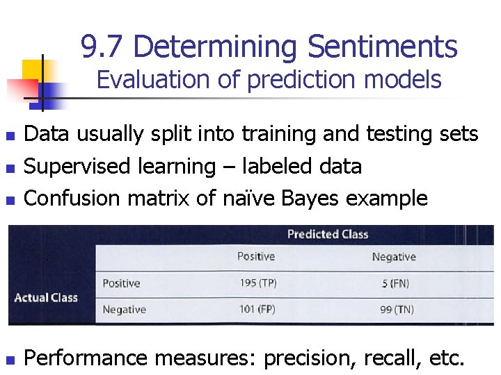 9. 7 Determining Sentiments Evaluation of prediction models n Data usually split into training