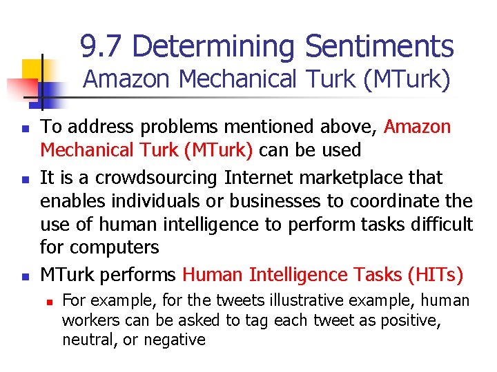 9. 7 Determining Sentiments Amazon Mechanical Turk (MTurk) n n n To address problems