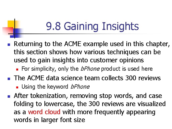 9. 8 Gaining Insights n Returning to the ACME example used in this chapter,