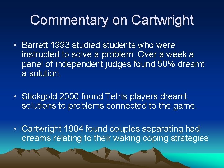 Commentary on Cartwright • Barrett 1993 studied students who were instructed to solve a