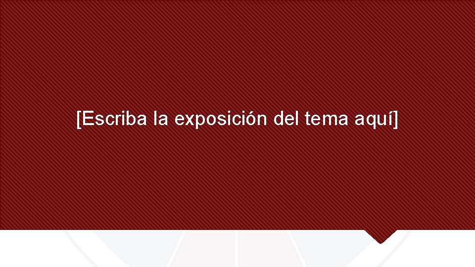 [Escriba la exposición del tema aquí] 