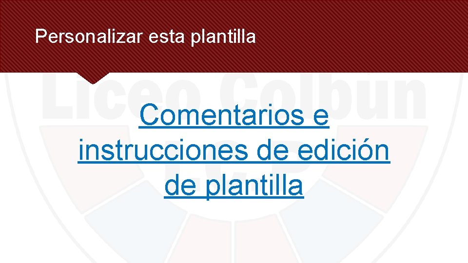 Personalizar esta plantilla Comentarios e instrucciones de edición de plantilla 