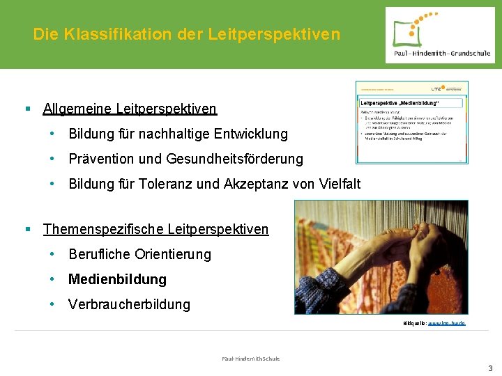 Die Klassifikation der Leitperspektiven § Allgemeine Leitperspektiven • Bildung für nachhaltige Entwicklung • Prävention