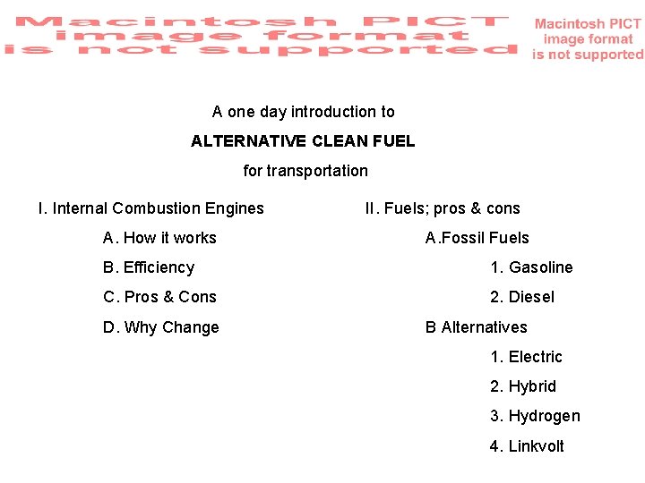 A one day introduction to ALTERNATIVE CLEAN FUEL for transportation I. Internal Combustion Engines