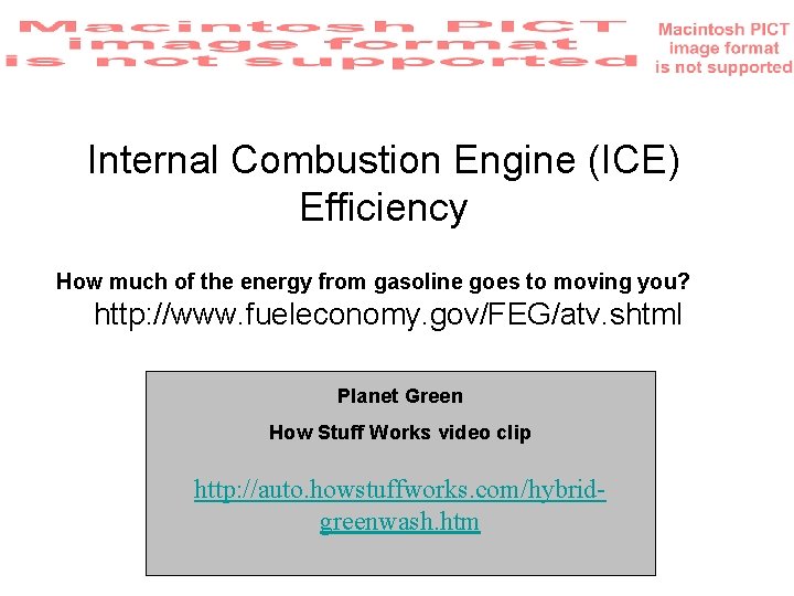 Internal Combustion Engine (ICE) Efficiency How much of the energy from gasoline goes to