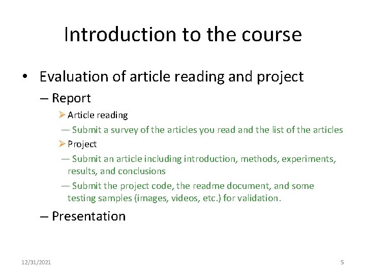 Introduction to the course • Evaluation of article reading and project – Report Ø