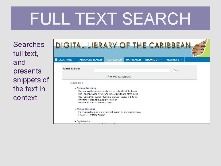 FULL TEXT SEARCH Map Searches full text, and presents snippets of the text in