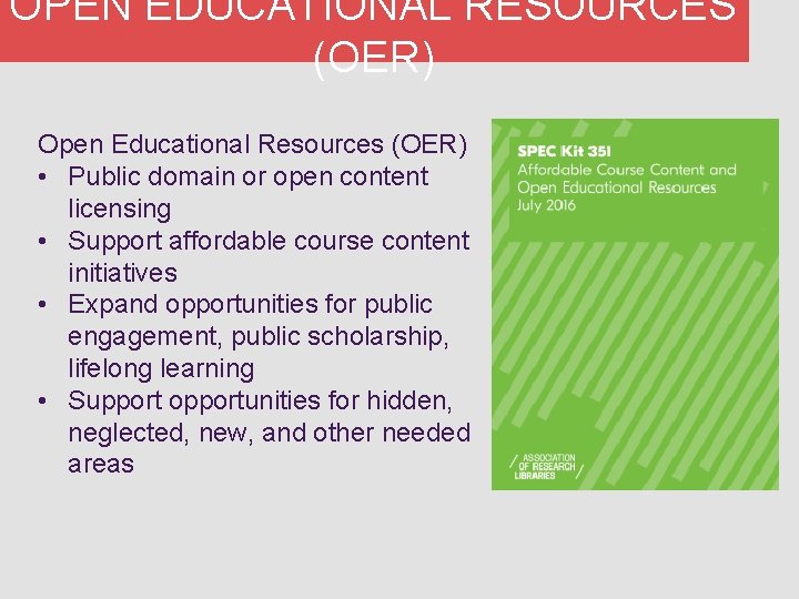 OPEN EDUCATIONAL RESOURCES (OER) Open Educational Resources (OER) • Public domain or open content