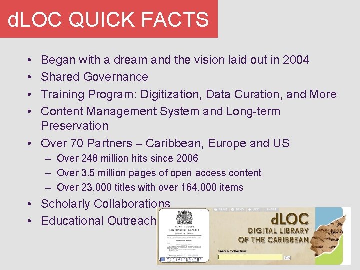 d. LOC QUICK FACTS • • Began with a dream and the vision laid